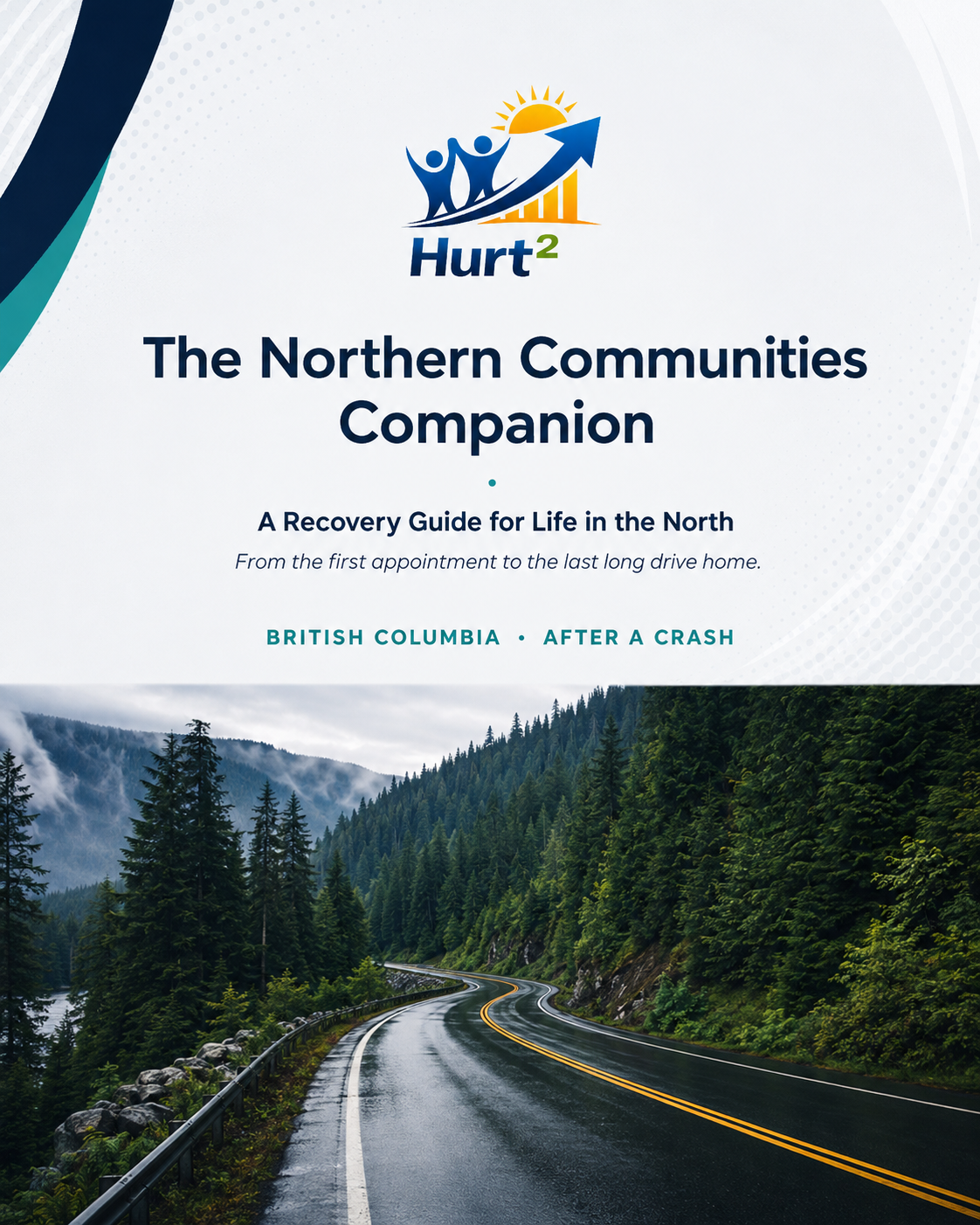 Cover of the British Columbia Northern Companion Guide by Hurt Square, After a Crash edition, a fillable medical travel log for northern BC car accident claims.