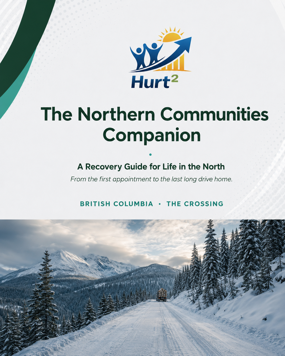 Cover of the British Columbia Northern Companion Guide by Hurt Square, The Crossing edition, a fillable medical travel log for northern BC workplace injury claims.