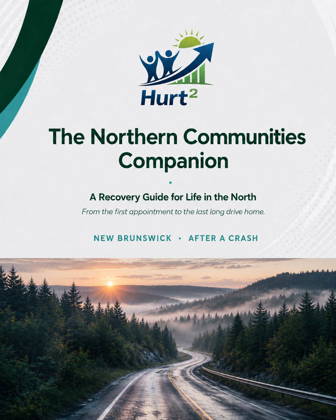 Cover of the New Brunswick Northern Companion Guide by Hurt Square, After a Crash edition, a fillable medical travel log for northern New Brunswick car accident claims.