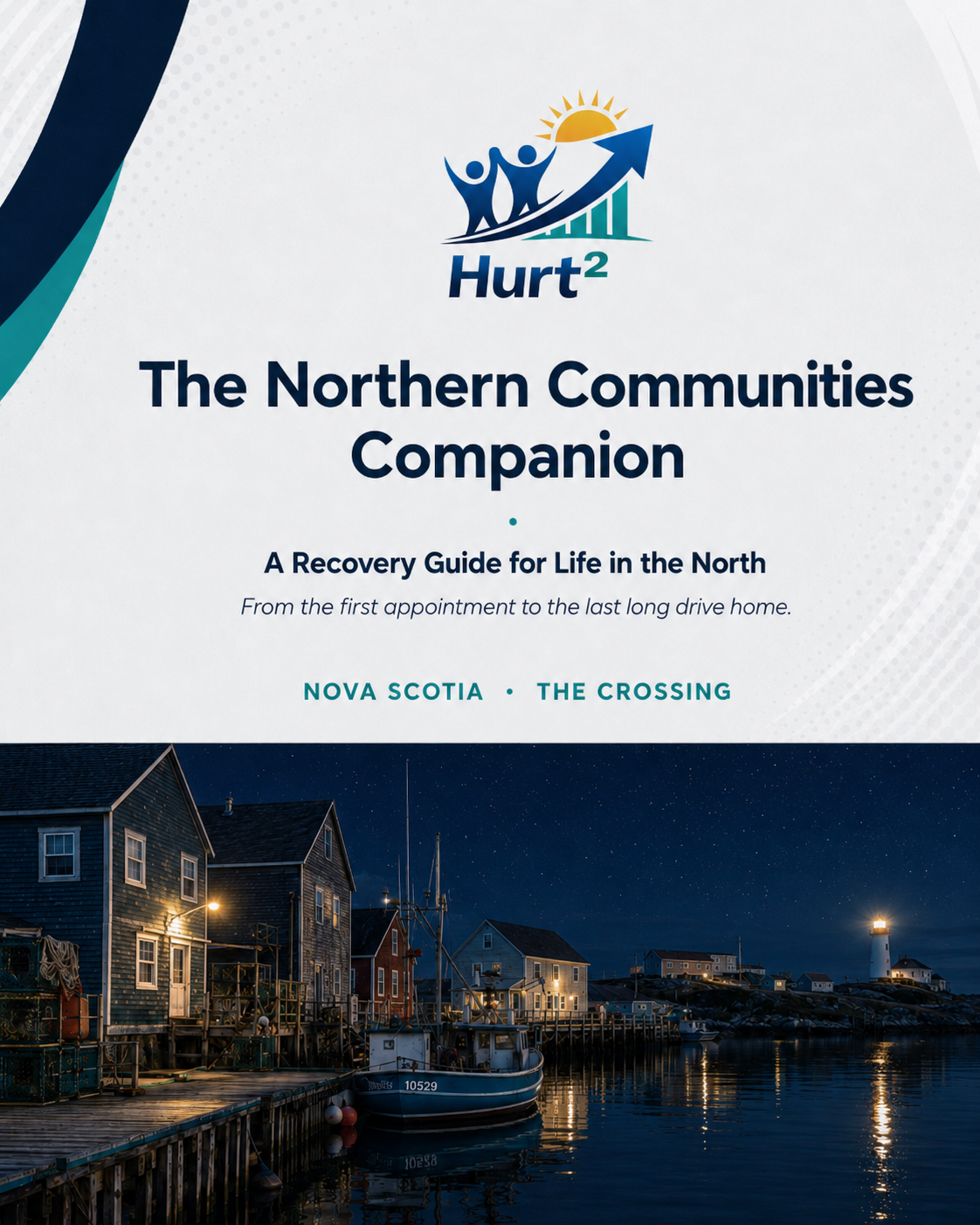 Cover of the Nova Scotia Northern Companion Guide by Hurt Square, The Crossing edition, a fillable medical travel log for northern Nova Scotia workplace injury claims.