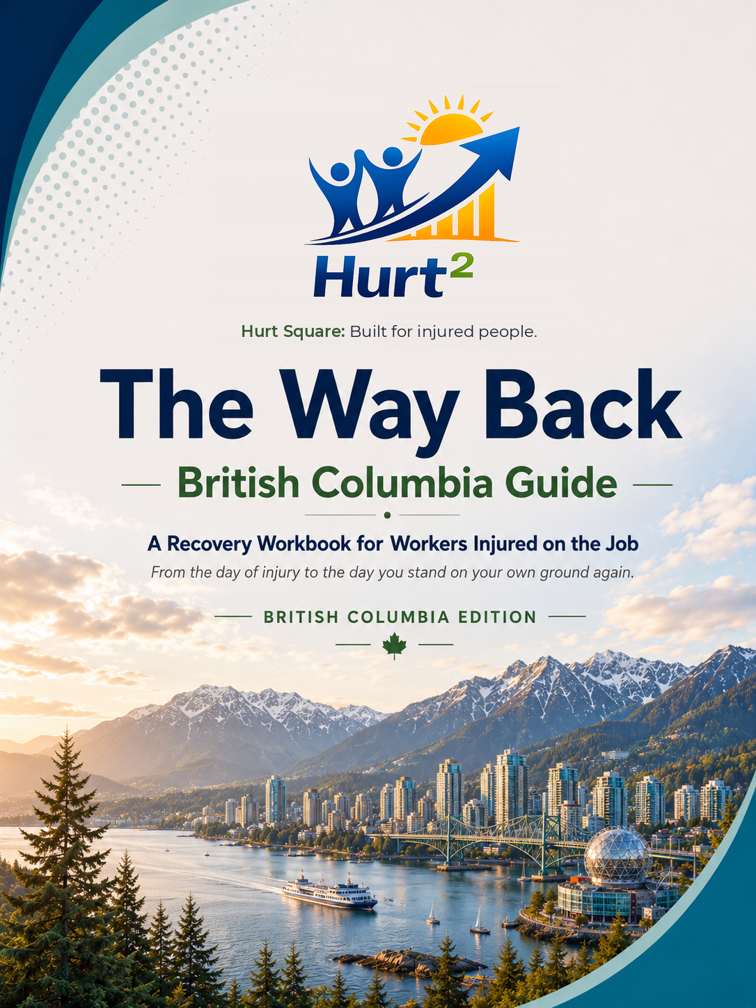 Cover of the British Columbia Workplace Injury Companion Guide by Hurt Square, a fillable WorkSafeBC claim and recovery guide for BC workers.