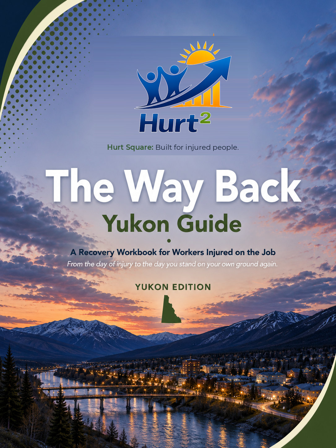 Cover of the Yukon Workplace Injury Companion Guide by Hurt Square, a fillable workplace injury claim and recovery guide for Yukon workers.